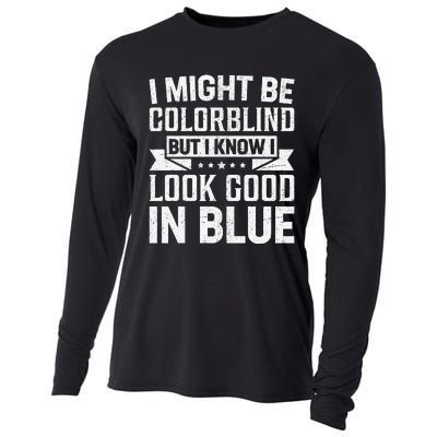 I Might Be Colorblind But I Know I Look Good In Blue Cooling Performance Long Sleeve Crew