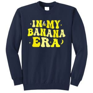 In My Banana Era Funny Banana Lover Retro Bananas Tall Sweatshirt