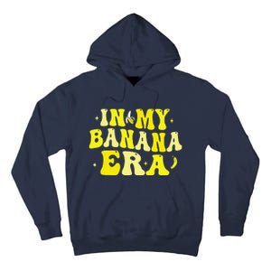 In My Banana Era Funny Banana Lover Retro Bananas Tall Hoodie