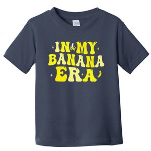 In My Banana Era Funny Banana Lover Retro Bananas Toddler T-Shirt