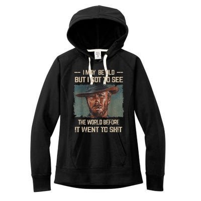 I May Be Old But Got To See The World Before It Went So Women's Fleece Hoodie