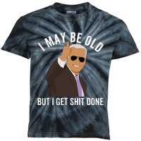 I May Be Old But I Get Shit Done Kids Tie-Dye T-Shirt