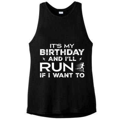 It’S My Birthday And I’Ll Run If I Want To Fun Runner’S Ladies PosiCharge Tri-Blend Wicking Tank