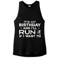It’S My Birthday And I’Ll Run If I Want To Fun Runner’S Ladies PosiCharge Tri-Blend Wicking Tank