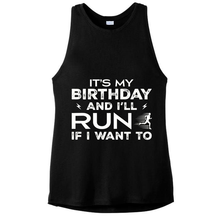It’S My Birthday And I’Ll Run If I Want To Fun Runner’S Ladies PosiCharge Tri-Blend Wicking Tank