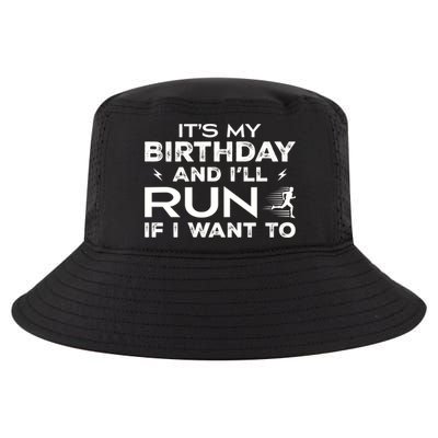 It’S My Birthday And I’Ll Run If I Want To Fun Runner’S Cool Comfort Performance Bucket Hat