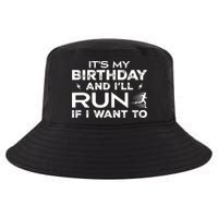 It’S My Birthday And I’Ll Run If I Want To Fun Runner’S Cool Comfort Performance Bucket Hat