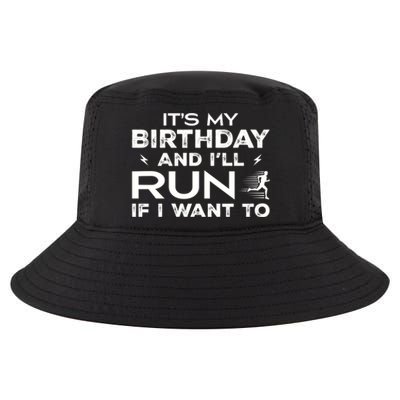 It’S My Birthday And I’Ll Run If I Want To Fun Runner’S Cool Comfort Performance Bucket Hat