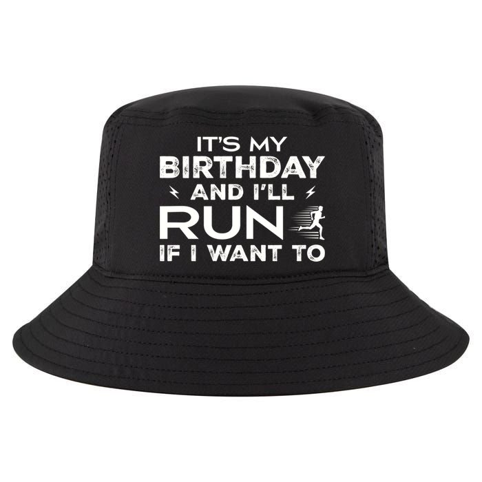 It’S My Birthday And I’Ll Run If I Want To Fun Runner’S Cool Comfort Performance Bucket Hat