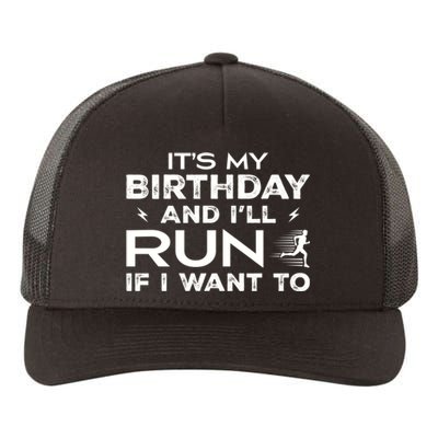 It’S My Birthday And I’Ll Run If I Want To Fun Runner’S Yupoong Adult 5-Panel Trucker Hat