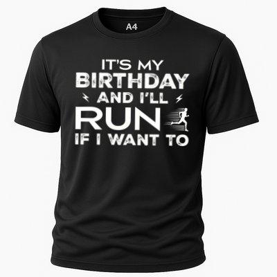It’S My Birthday And I’Ll Run If I Want To Fun Runner’S Performance Shirt