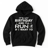 It’S My Birthday And I’Ll Run If I Want To Fun Runner’S Hoodie