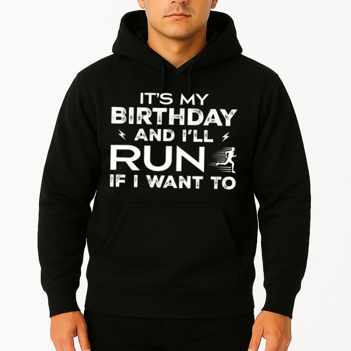 It’S My Birthday And I’Ll Run If I Want To Fun Runner’S Hoodie