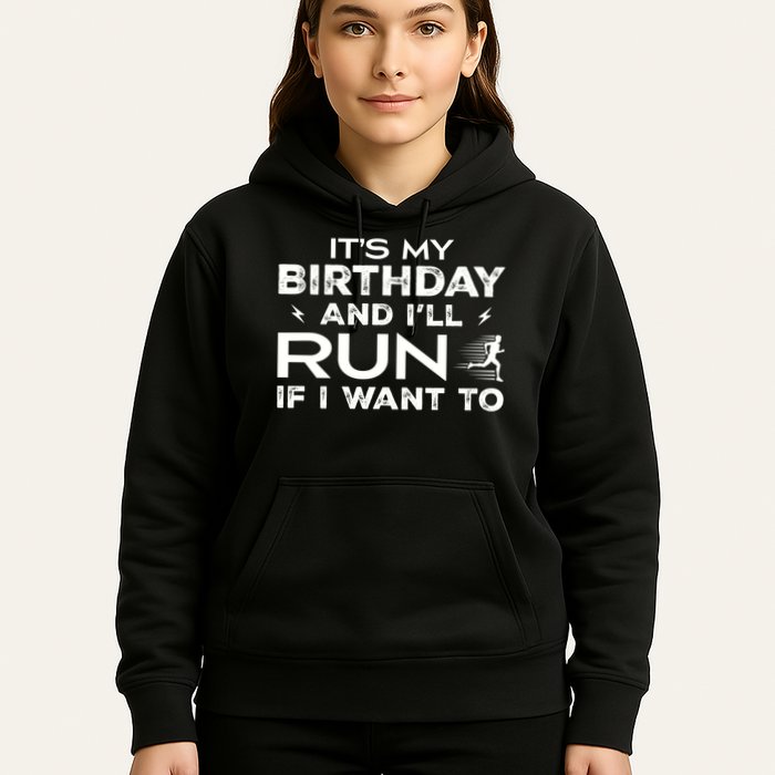 It’S My Birthday And I’Ll Run If I Want To Fun Runner’S Hoodie