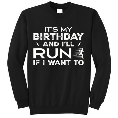 It’S My Birthday And I’Ll Run If I Want To Fun Runner’S Sweatshirt