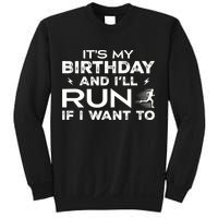 It’S My Birthday And I’Ll Run If I Want To Fun Runner’S Sweatshirt