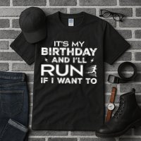 It’S My Birthday And I’Ll Run If I Want To Fun Runner’S Tall T-Shirt
