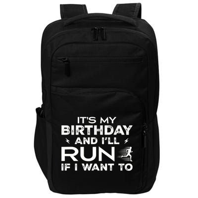 It’S My Birthday And I’Ll Run If I Want To Fun Runner’S Impact Tech Backpack