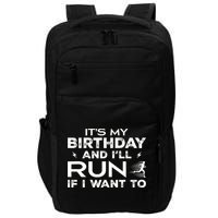 It’S My Birthday And I’Ll Run If I Want To Fun Runner’S Impact Tech Backpack