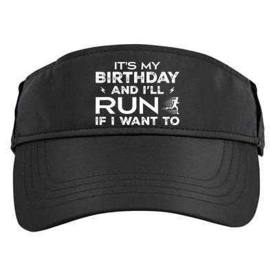 It’S My Birthday And I’Ll Run If I Want To Fun Runner’S Adult Drive Performance Visor