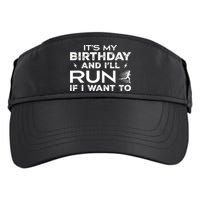 It’S My Birthday And I’Ll Run If I Want To Fun Runner’S Adult Drive Performance Visor