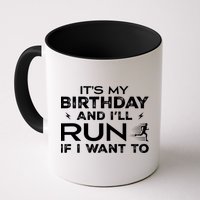 It’S My Birthday And I’Ll Run If I Want To Fun Runner’S Mug