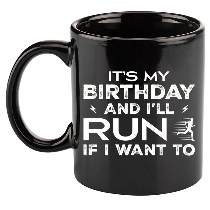 It’S My Birthday And I’Ll Run If I Want To Fun Runner’S 11oz C Handle Ceramic Mug