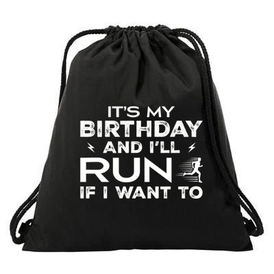 It’S My Birthday And I’Ll Run If I Want To Fun Runner’S Drawstring Bag