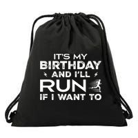 It’S My Birthday And I’Ll Run If I Want To Fun Runner’S Drawstring Bag