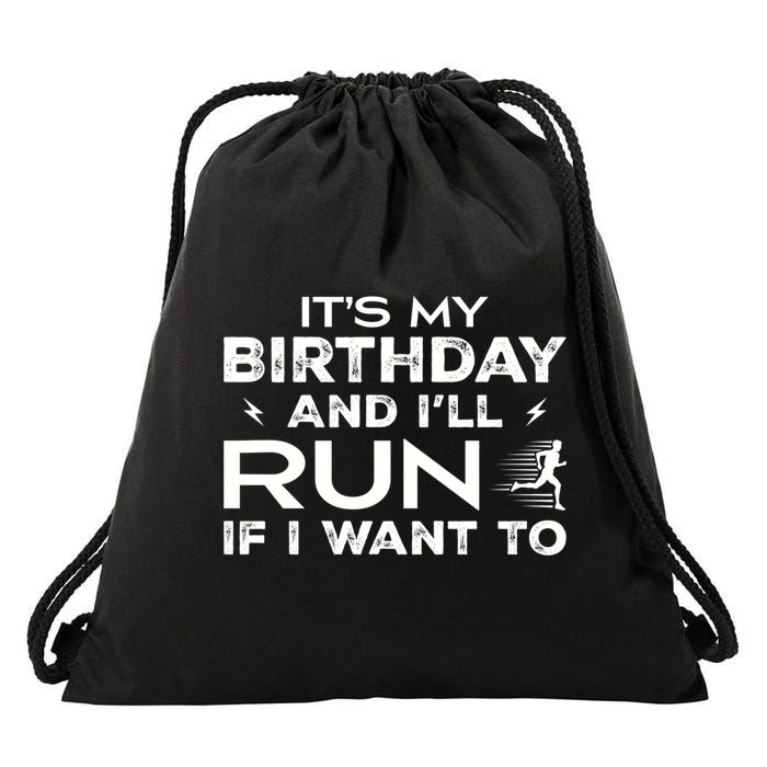It’S My Birthday And I’Ll Run If I Want To Fun Runner’S Drawstring Bag