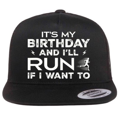 It’S My Birthday And I’Ll Run If I Want To Fun Runner’S Flatbill Hat