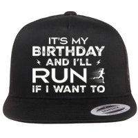 It’S My Birthday And I’Ll Run If I Want To Fun Runner’S Flat Bill Trucker Hat