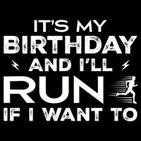 It’S My Birthday And I’Ll Run If I Want To Fun Runner’S Flat Bill Trucker Hat
