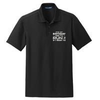 It’S My Birthday And I’Ll Run If I Want To Fun Runner’S Dry Zone Grid Polo
