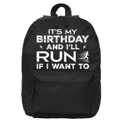 It’S My Birthday And I’Ll Run If I Want To Fun Runner’S 16 in Basic Backpack