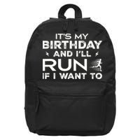 It’S My Birthday And I’Ll Run If I Want To Fun Runner’S 16 in Basic Backpack