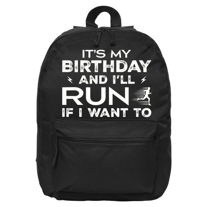 It’S My Birthday And I’Ll Run If I Want To Fun Runner’S 16 in Basic Backpack