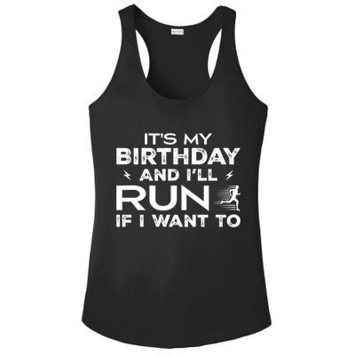 It’S My Birthday And I’Ll Run If I Want To Fun Runner’S Ladies PosiCharge Competitor Racerback Tank