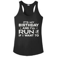 It’S My Birthday And I’Ll Run If I Want To Fun Runner’S Ladies PosiCharge Competitor Racerback Tank