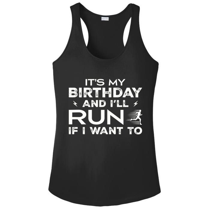 It’S My Birthday And I’Ll Run If I Want To Fun Runner’S Ladies PosiCharge Competitor Racerback Tank