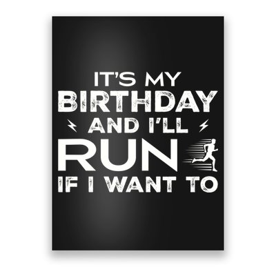It’S My Birthday And I’Ll Run If I Want To Fun Runner’S Poster