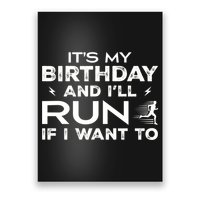 It’S My Birthday And I’Ll Run If I Want To Fun Runner’S Poster