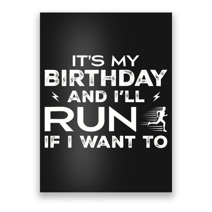 It’S My Birthday And I’Ll Run If I Want To Fun Runner’S Poster