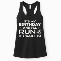 It’S My Birthday And I’Ll Run If I Want To Fun Runner’S Womens Tank Top