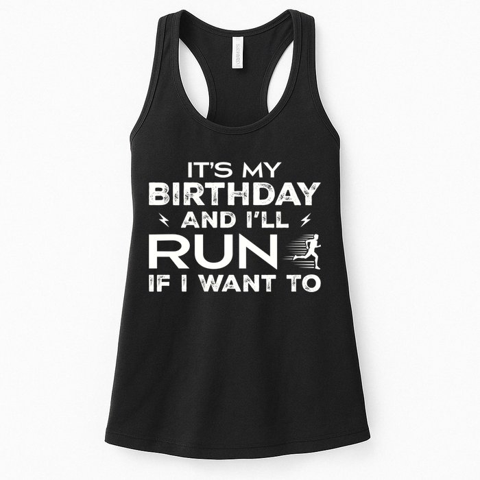 It’S My Birthday And I’Ll Run If I Want To Fun Runner’S Womens Tank Top