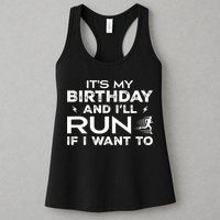 It’S My Birthday And I’Ll Run If I Want To Fun Runner’S Womens Tank Top