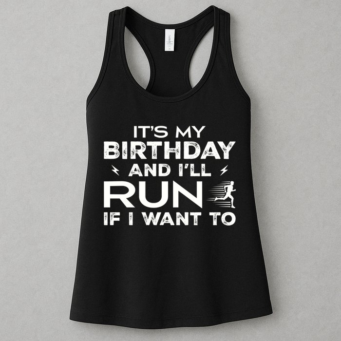 It’S My Birthday And I’Ll Run If I Want To Fun Runner’S Womens Tank Top