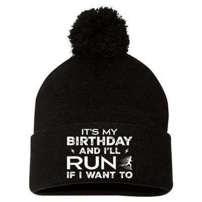 It’S My Birthday And I’Ll Run If I Want To Fun Runner’S Pom Pom 12in Knit Beanie