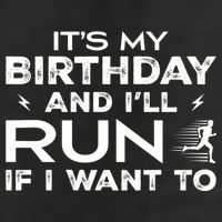 It’S My Birthday And I’Ll Run If I Want To Fun Runner’S Trucker Hat