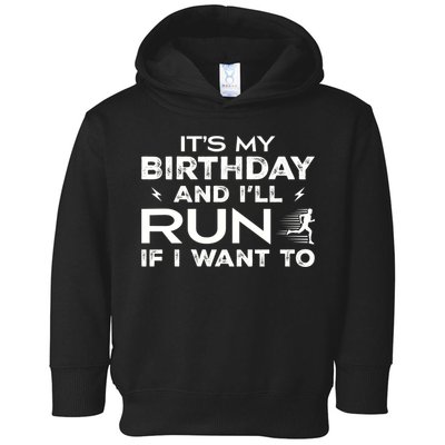 It’S My Birthday And I’Ll Run If I Want To Fun Runner’S Toddler Hoodie